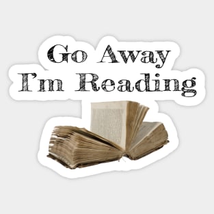 Go Away, I'm Reading! Sticker